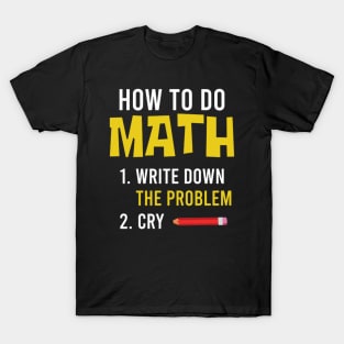 How To Do Math Funny Math Sarcastic Gift T-Shirt